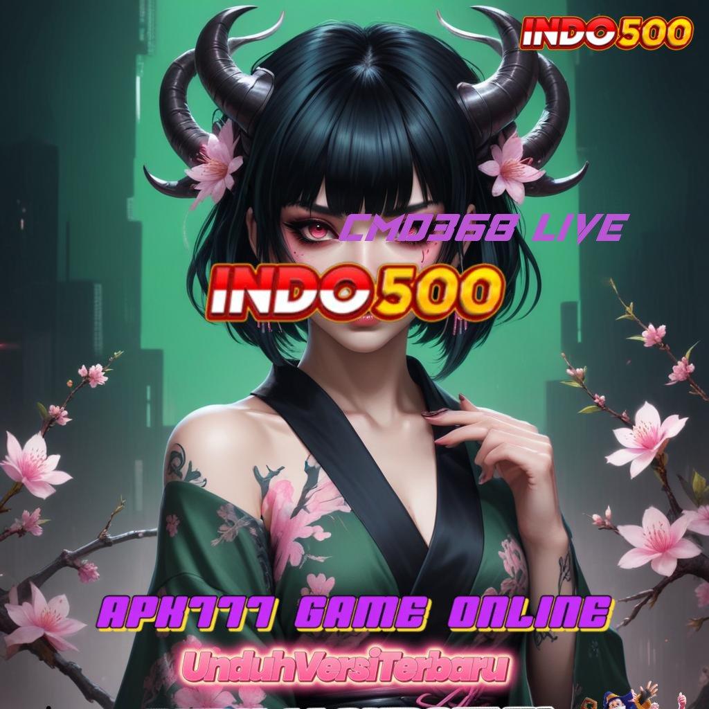 CMD368 LIVE ✷ Kaya Mulai Slot Gratis Tanpa Saldo Awal Apk