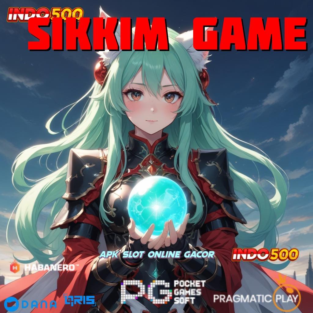 SIKKIM GAME ↪ reward pendidikan gratis klaim tanpa hambatan