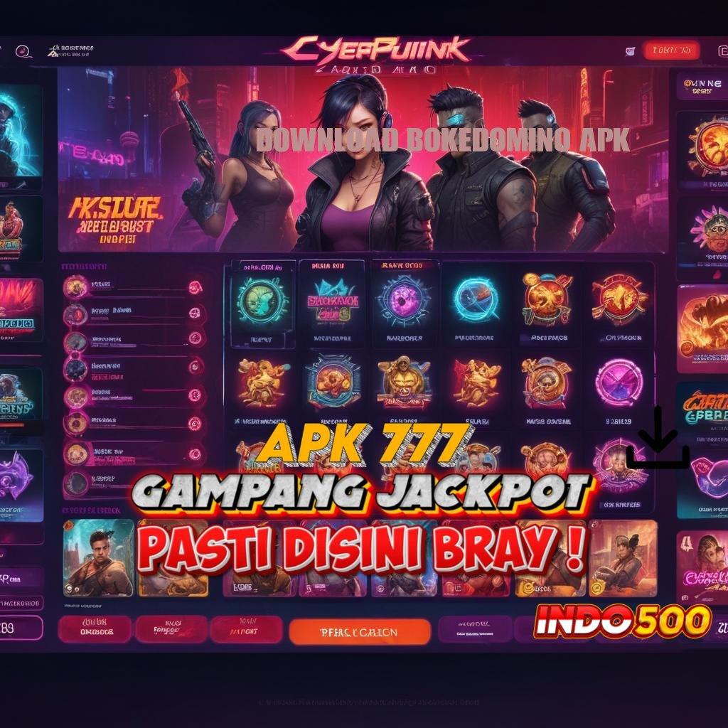 DOWNLOAD BOKEDOMINO APK 🔎 Jaminan Untung Dengan Deposit Fleksibel Hari Ini