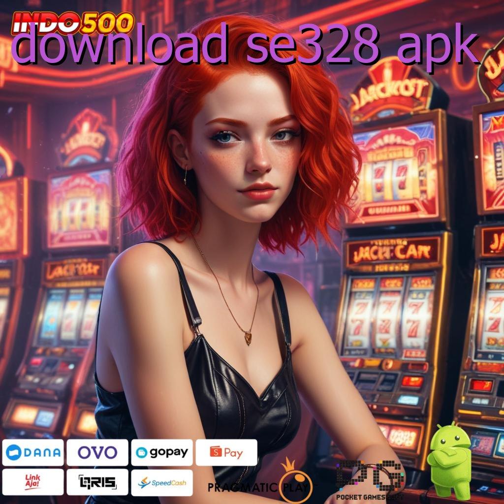 DOWNLOAD SE328 APK Jaminan Privasi Dan Bonus Melimpah Setiap Hari