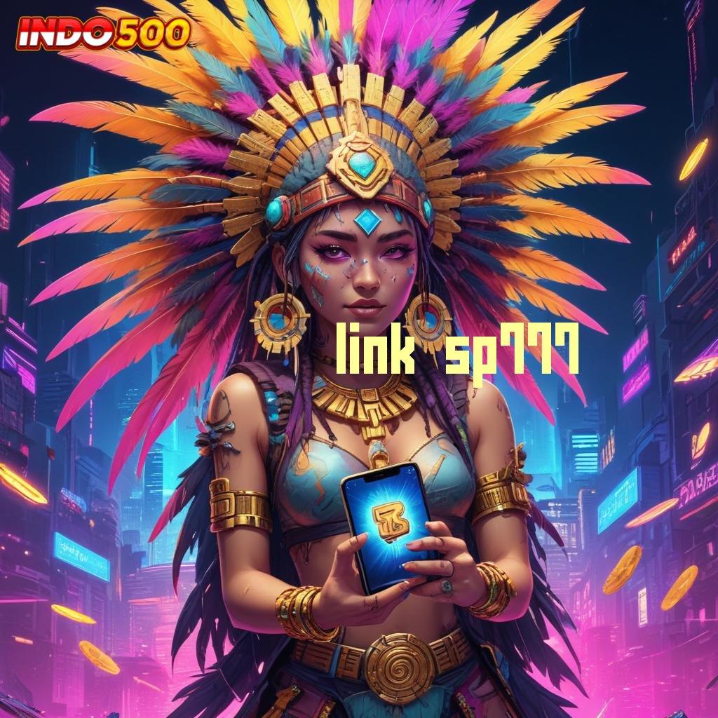 LINK SP777 ⚡ Seketika Ribu Semua Slot Tanpa Proses