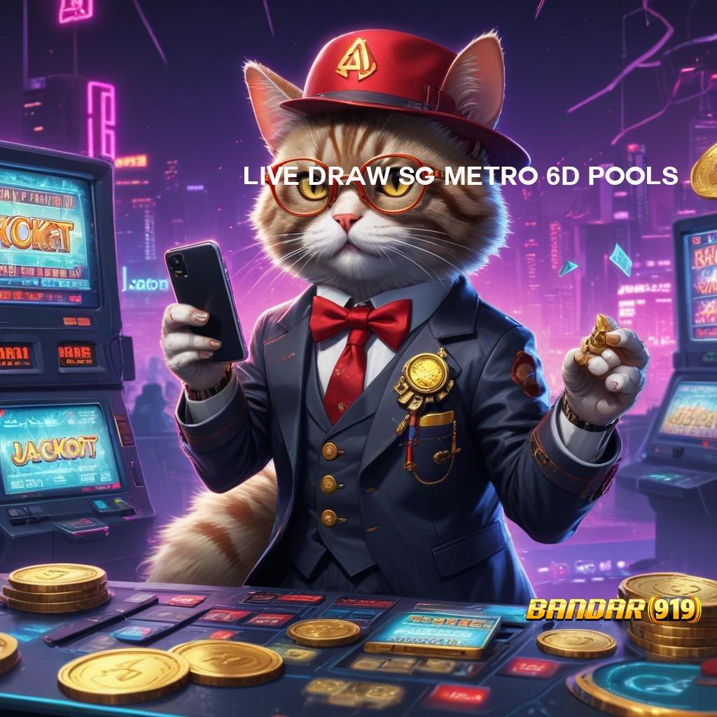 LIVE DRAW SG METRO 6D POOLS ➳ tanpa uang strategi efektif teratas pertama