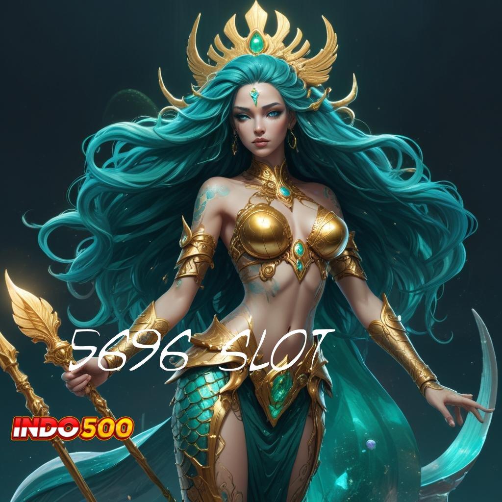 5696 SLOT 💯 keuntungan ganda dari spin jackpot terbaru