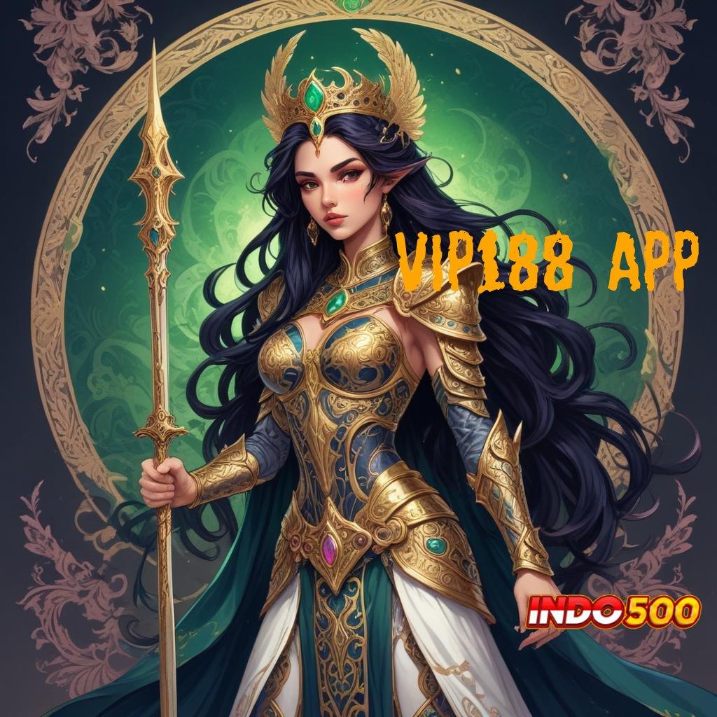 VIP188 APP ➿ Gak Ada Henti Gacor Pola Sederhana