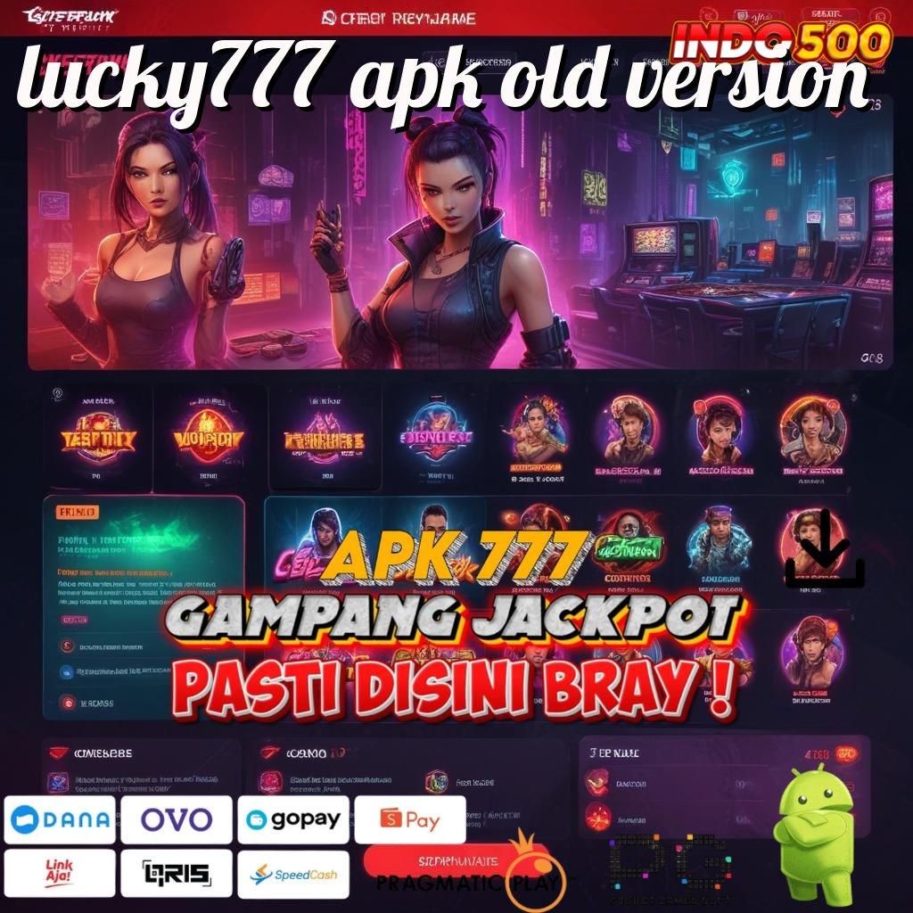 LUCKY777 APK OLD VERSION Mesin Teknologi Unggulan Pendidikan Tanpa Batasan