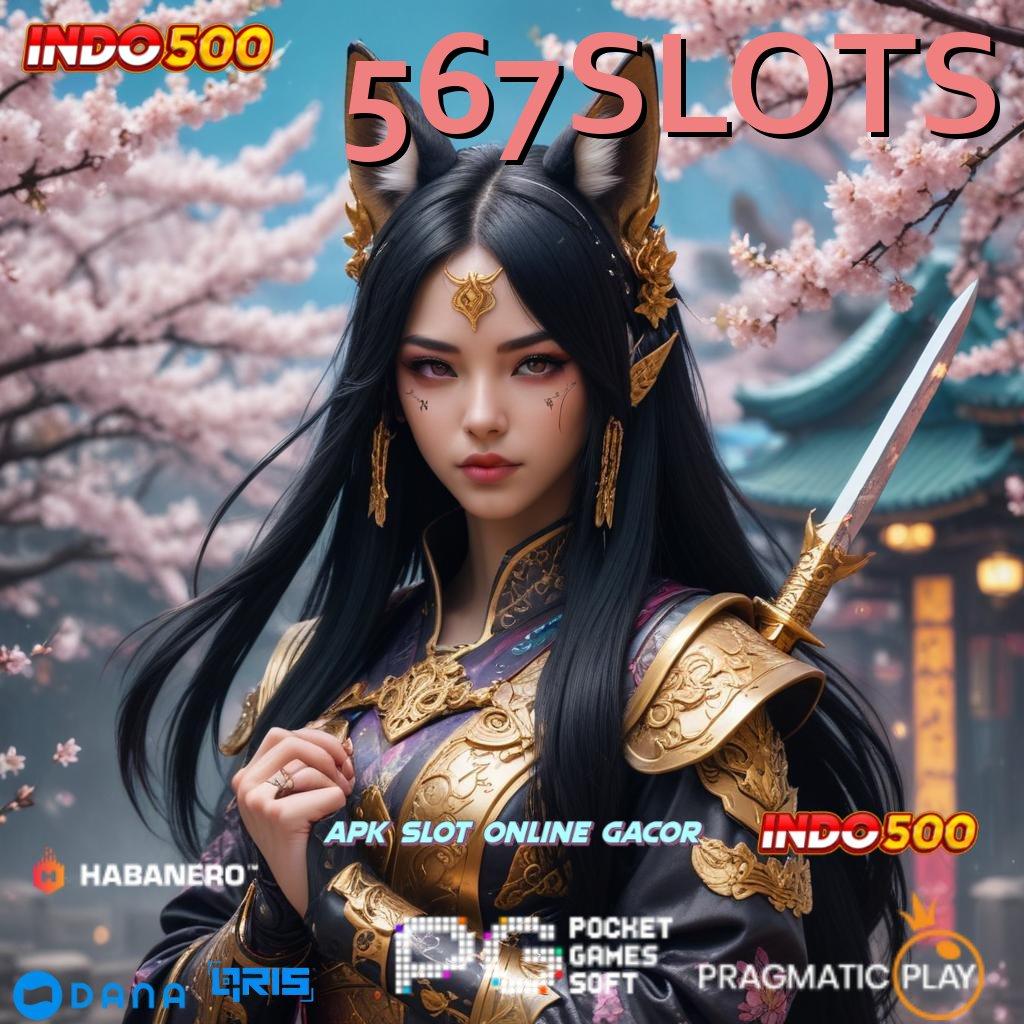 567SLOTS 🥇 Pendanaan Lestari APK Slot Uang Tunai untuk Pemain Serius