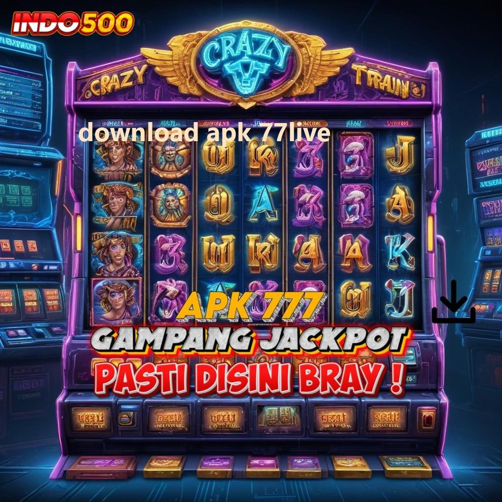 DOWNLOAD APK 77LIVE APK Bonus RTP Tinggi 2025 Ruang