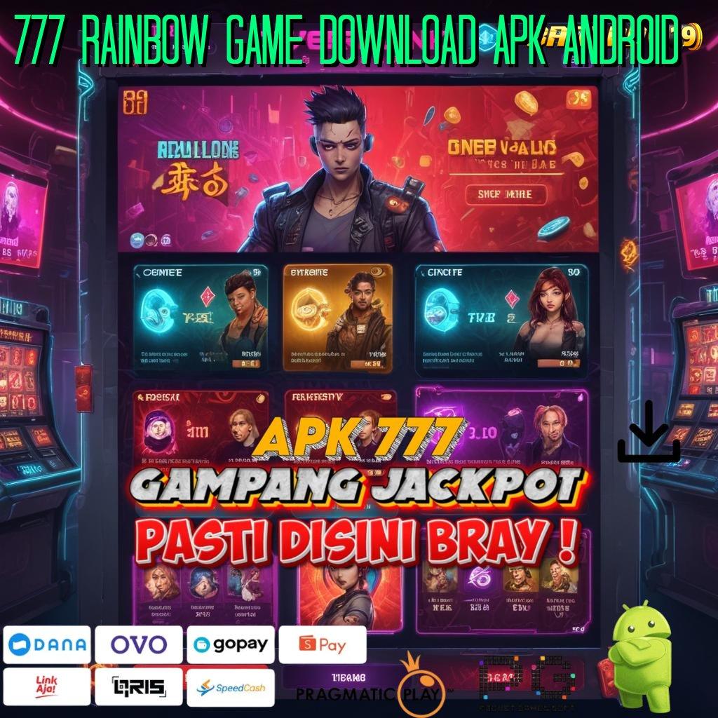 777 RAINBOW GAME DOWNLOAD APK ANDROID , Zona Digital untuk Keberhasilan yang Terjamin