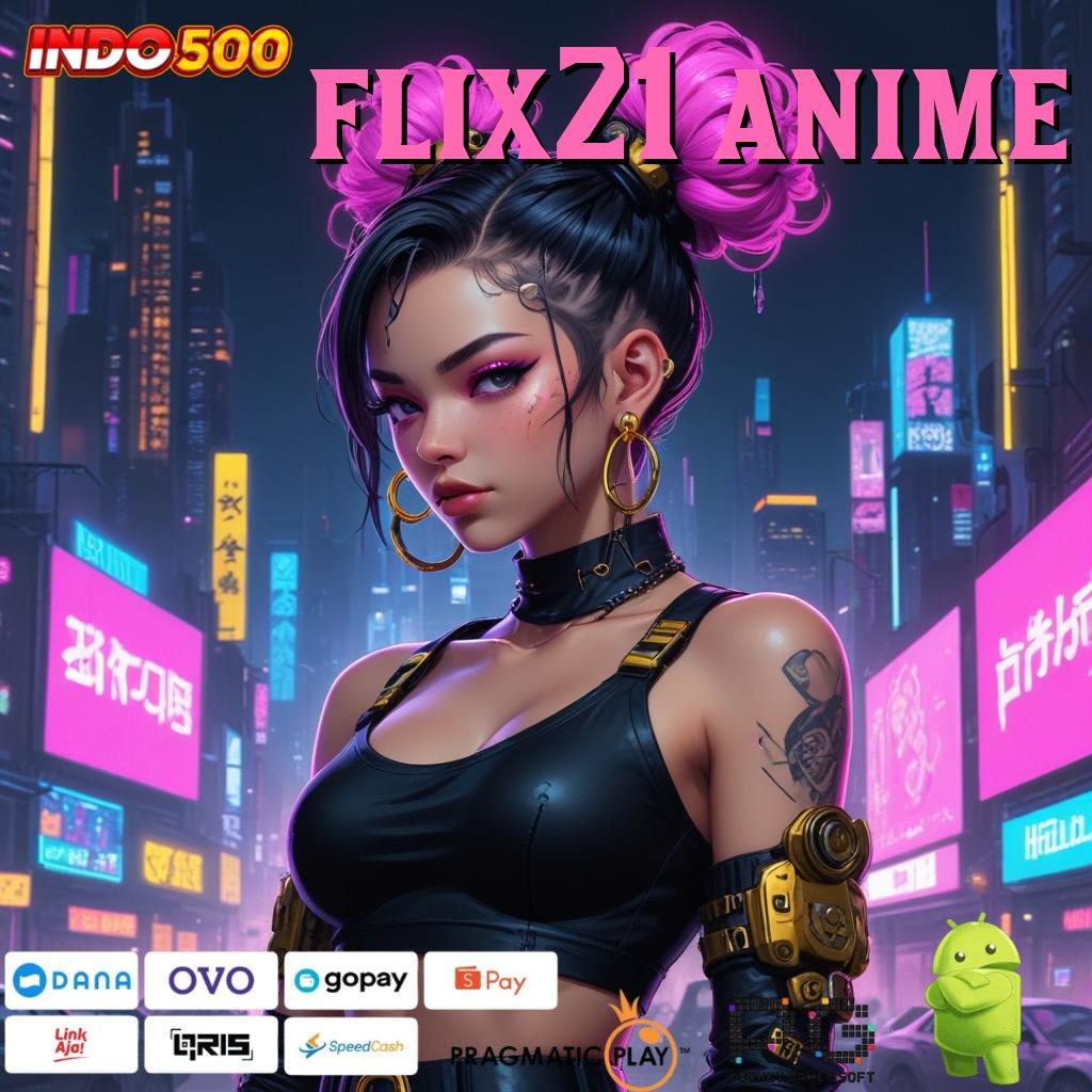 FLIX21 ANIME Rezeki Teknologi Jackpot Mudah Mahasiswa