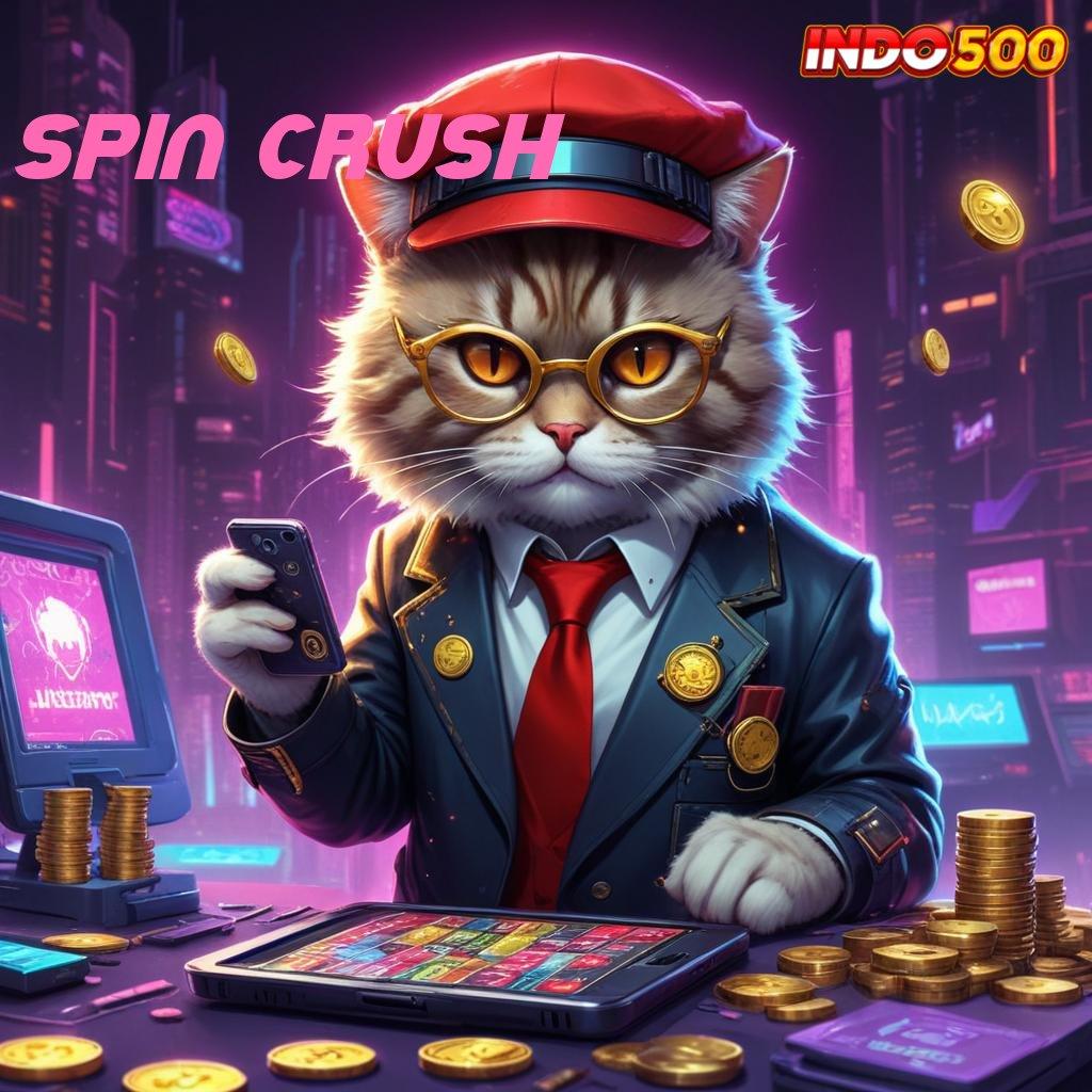 SPIN CRUSH 🥇 Jadi Sultan Slot Gacor Terbaru 2025, Slotnya Bikin Mapan!