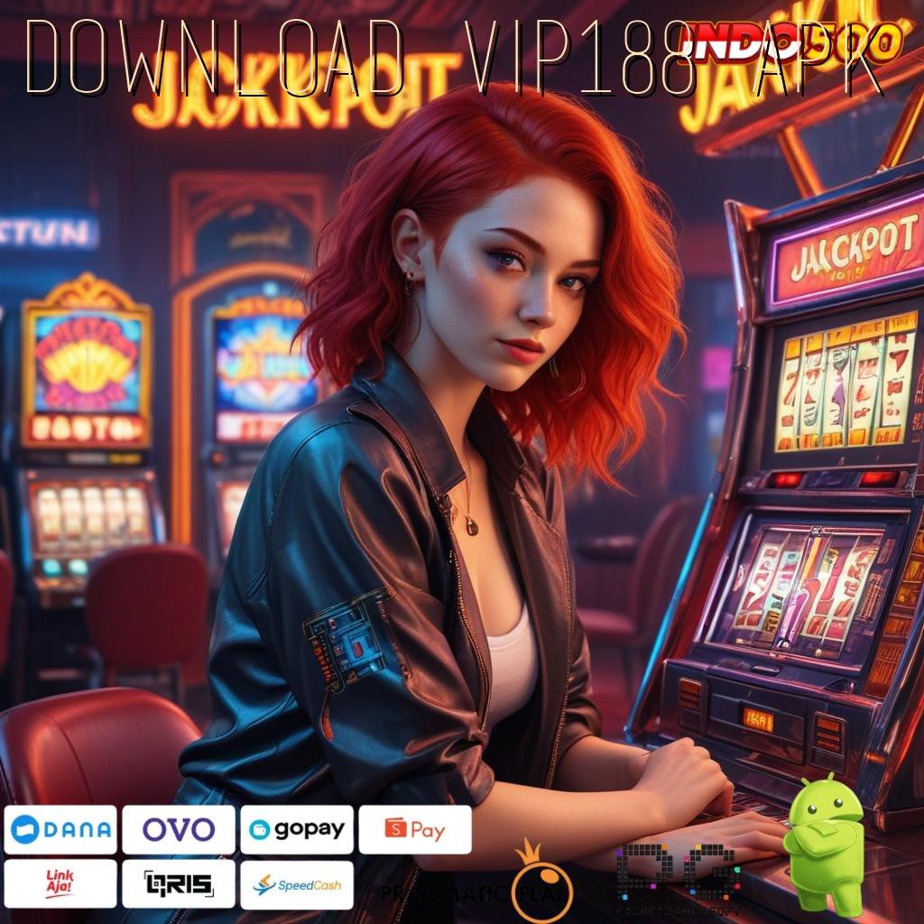 DOWNLOAD VIP188 APK Cairkan Saldo Otomatis Slot Modern Thailand