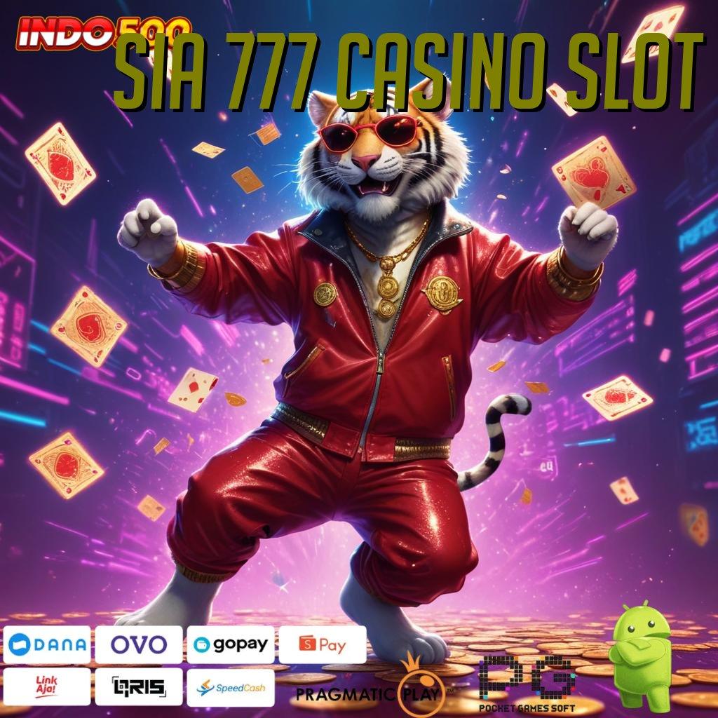 SIA 777 CASINO SLOT Depo Bca 15rb Pengguna Pertama, Gopay Gratis