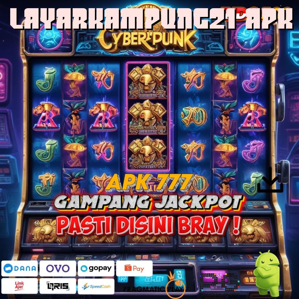 LAYARKAMPUNG21 APK Aplikasi Slot Versi Terbaru