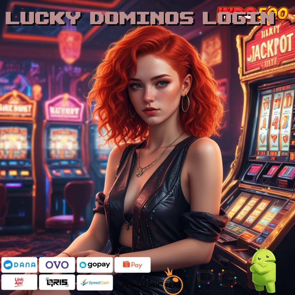 LUCKY DOMINOS LOGIN Aplikasi Gacor Jalur Cepat