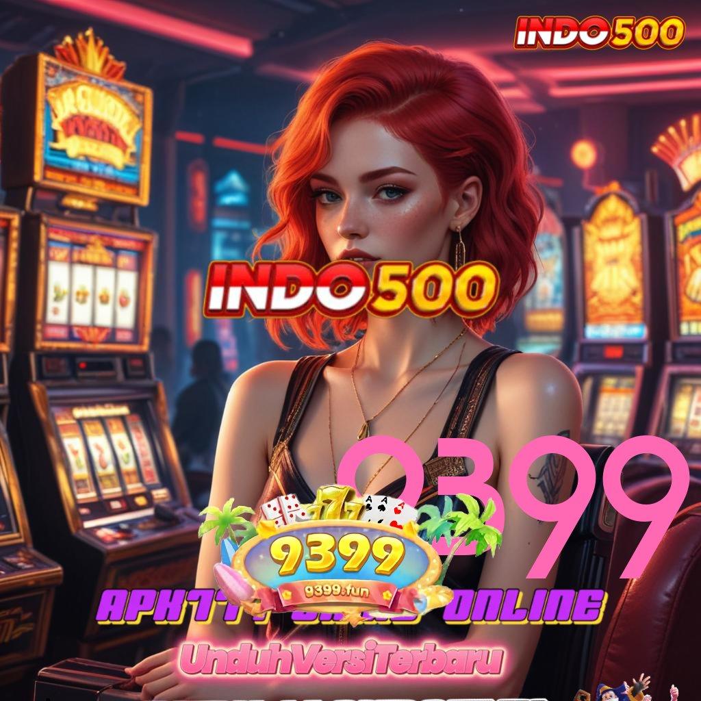 9399 → Produk Juara Versi 2.988.44 Tahun 2025 Unduh Terbaru