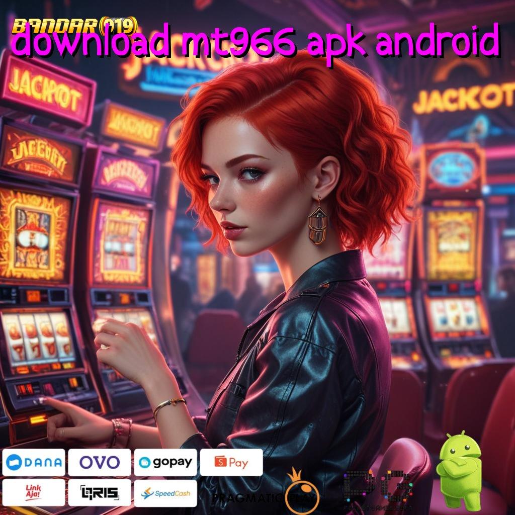 DOWNLOAD MT966 APK ANDROID | Mengikuti Teknik Simple Tanpa Hambatan Sama Sekali