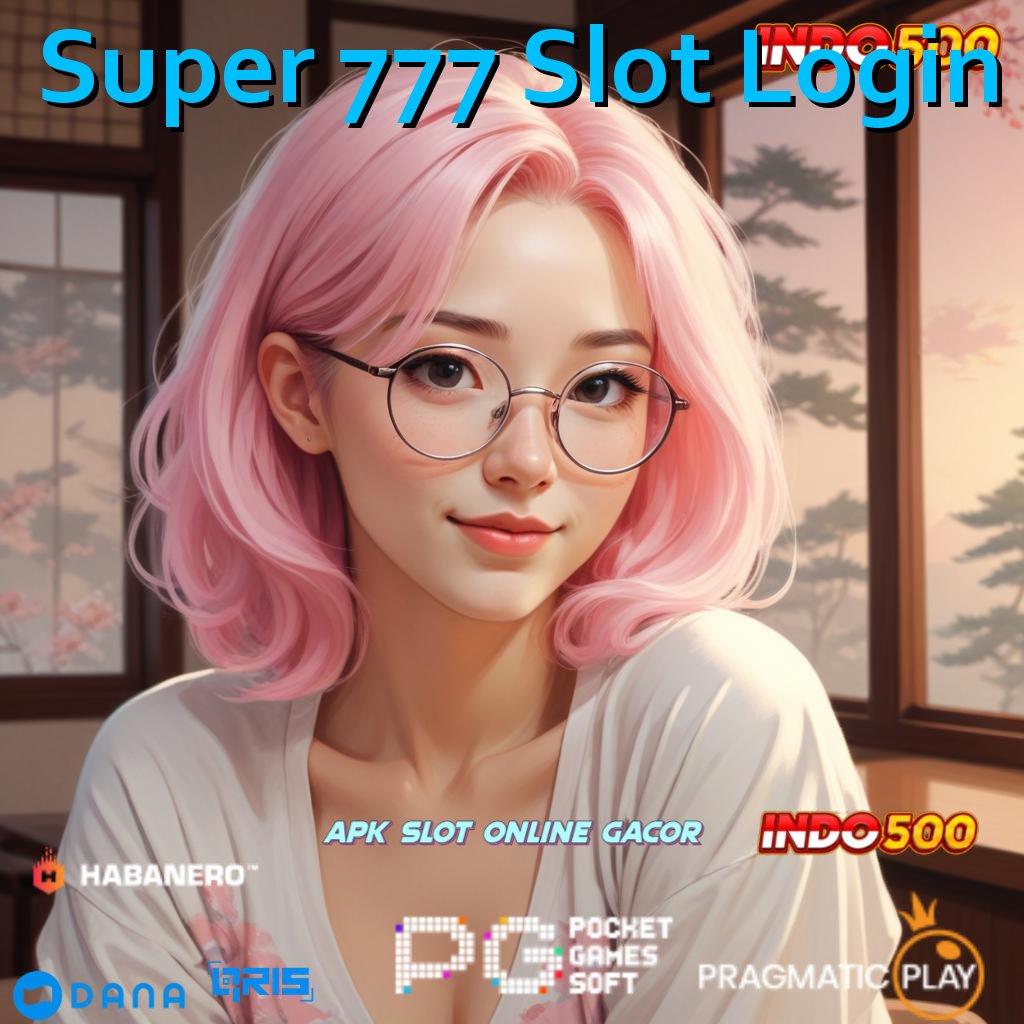 Super 777 Slot Login