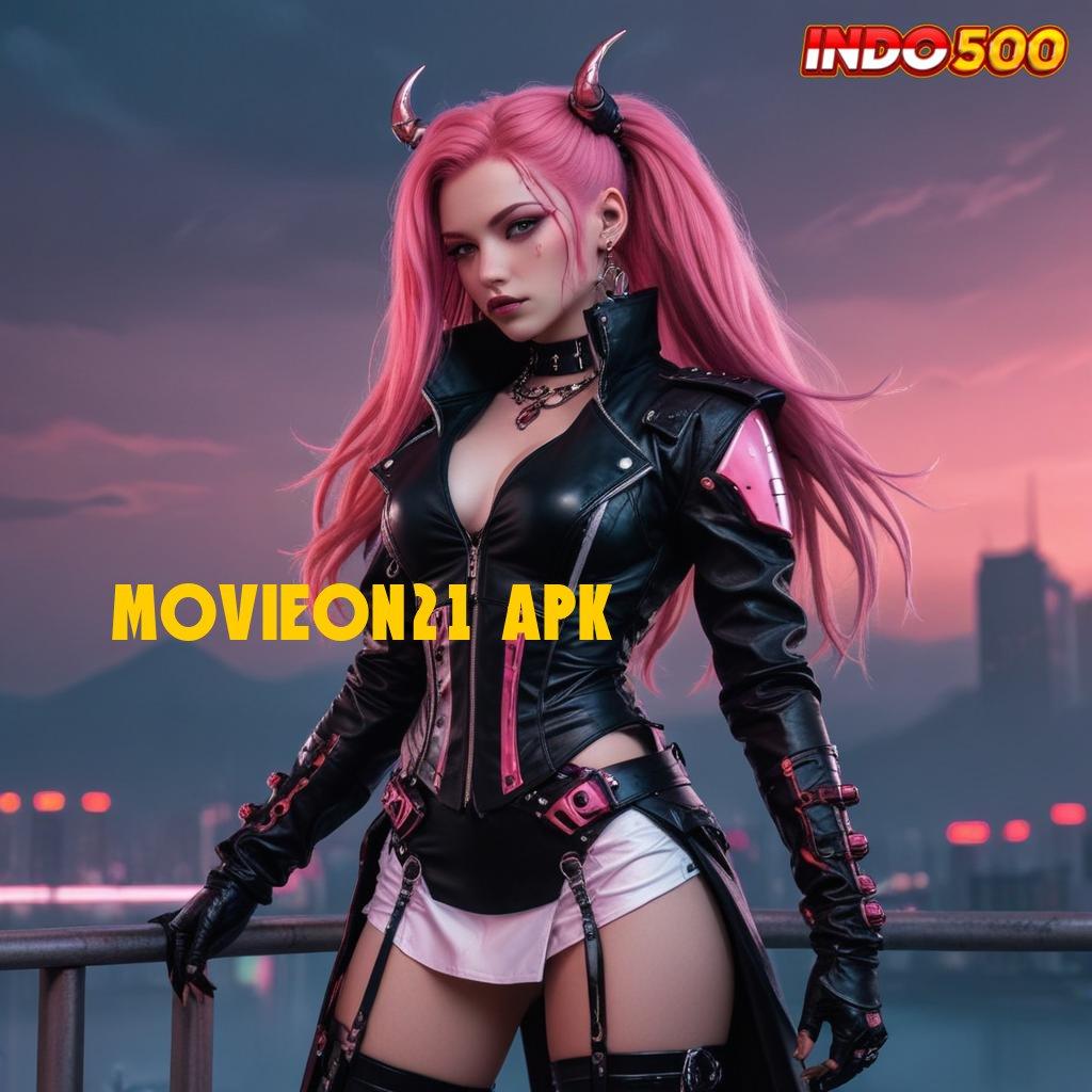 MOVIEON21 APK | Slot Maksimal Konsisten Dp