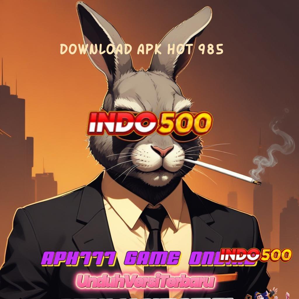 DOWNLOAD APK HOT 985 ➰ proyek kreatif android versi terbaru 2024