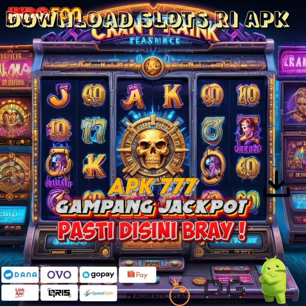 DOWNLOAD SLOTS RI APK 🔎 member maxwin undian bank hadiah event