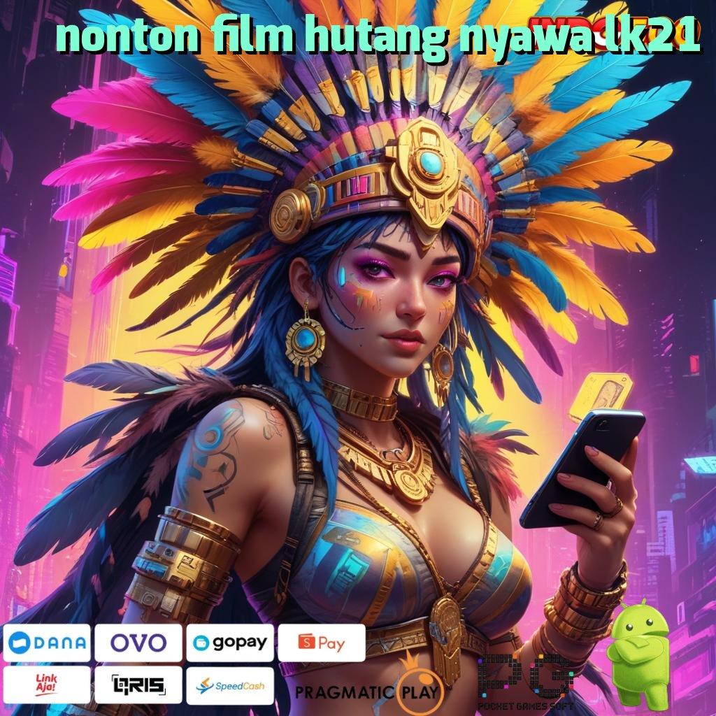 NONTON FILM HUTANG NYAWA LK21 slot jackpot uang besar