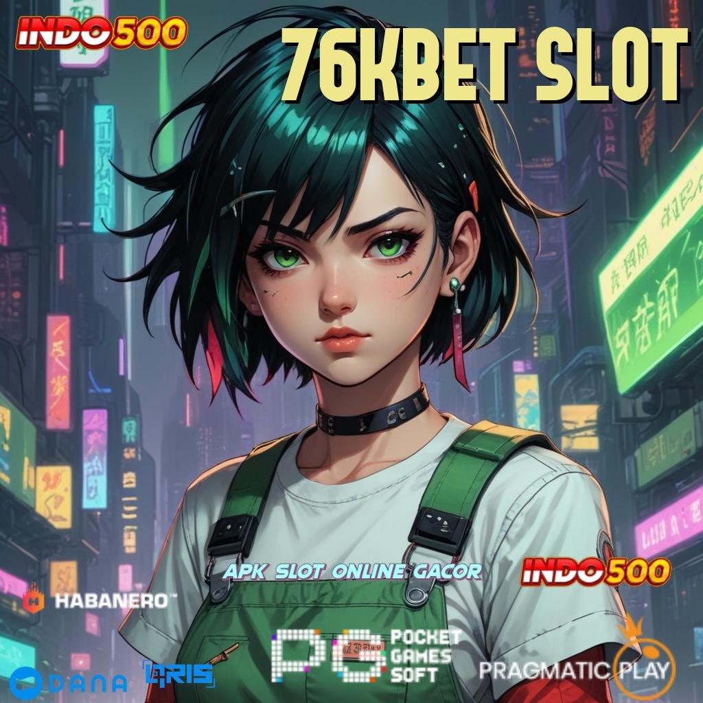 76KBET SLOT double kenaikan rtp dalam server cepat dan stabil