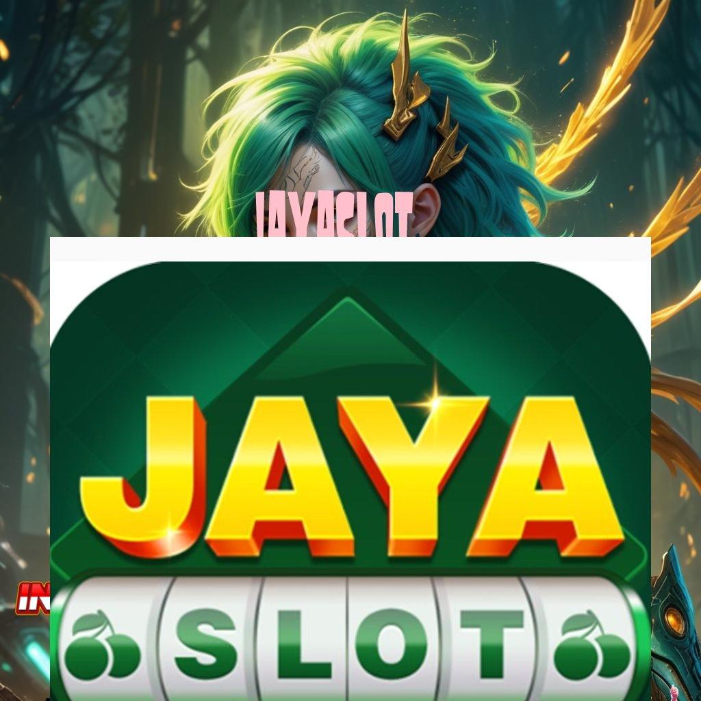 JAYASLOT ⇉ ruang ekspresi baru dengan platform android