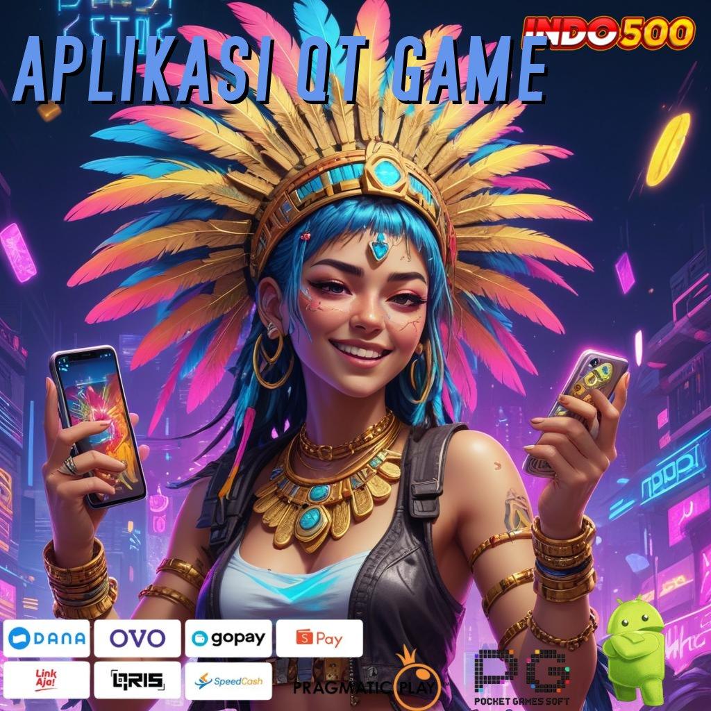 APLIKASI QT GAME Aplikasi Slot Jackpot Terbesar