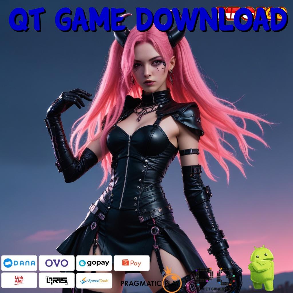 QT GAME DOWNLOAD Camkanlah Strategi Baru untuk Untung Stabil