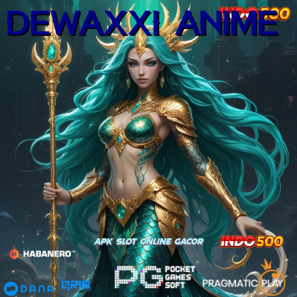 Dewaxxi Anime