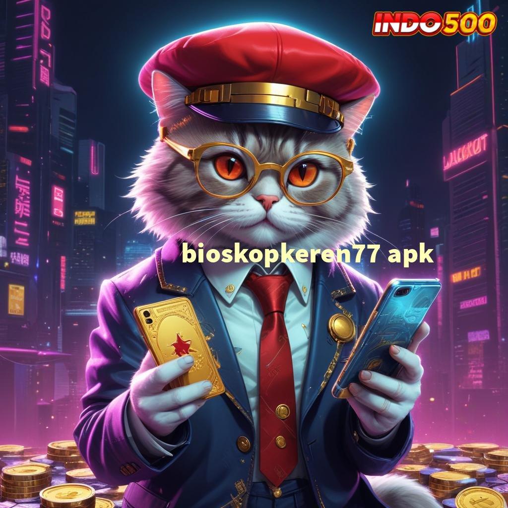 BIOSKOPKEREN77 APK mesin slot maxwin langsung untung