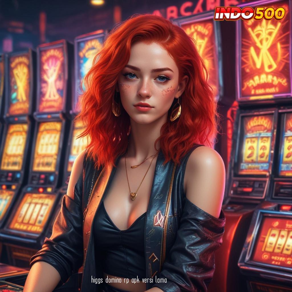 HIGGS DOMINO RP APK VERSI LAMA ⋗ fleksibel dan untung mesin profit tanpa drama