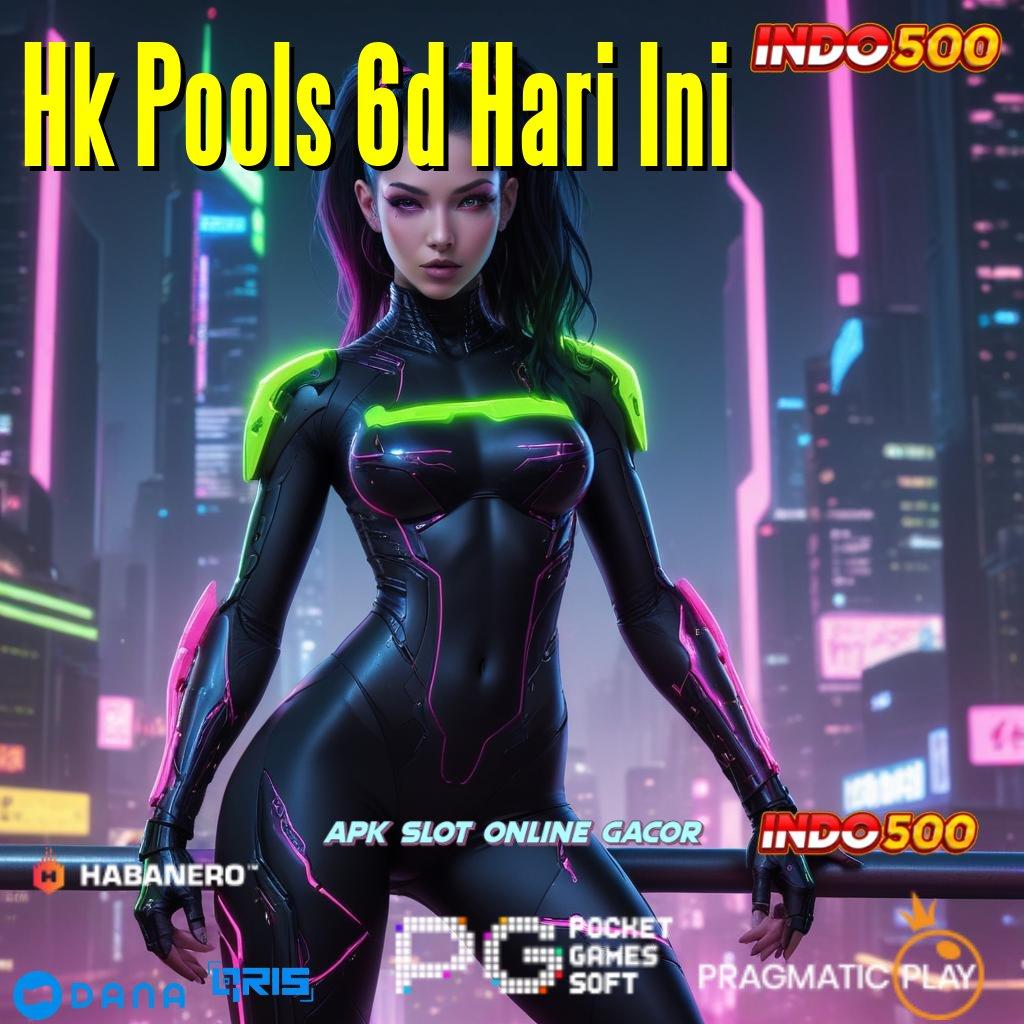 Hk Pools 6d Hari Ini