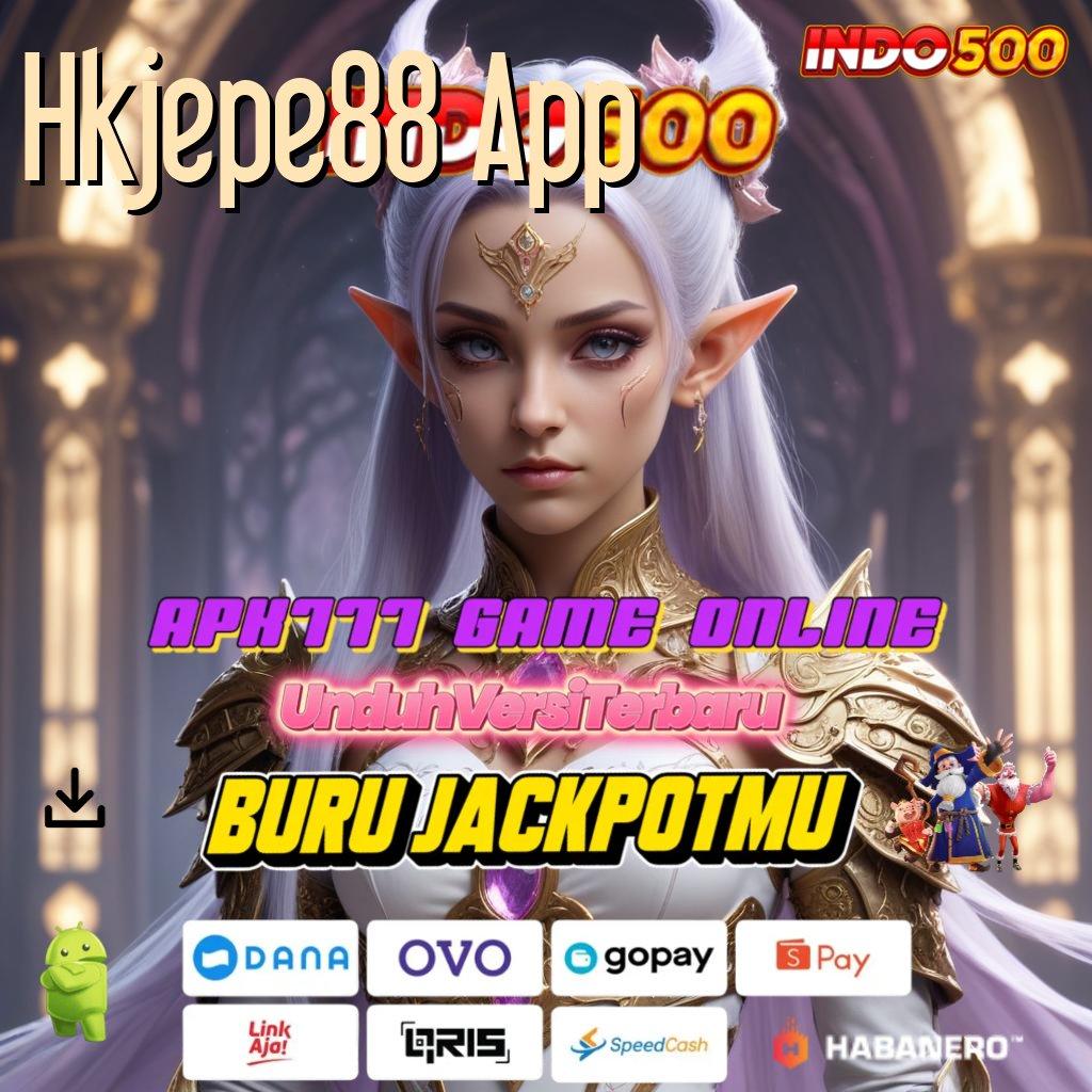 Hkjepe88 App