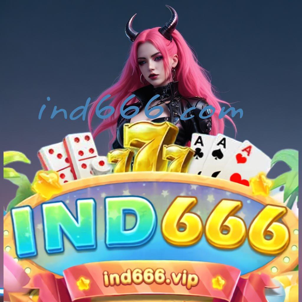 IND666 COM langsung kaya dengan langkah optimal tanpa ribet