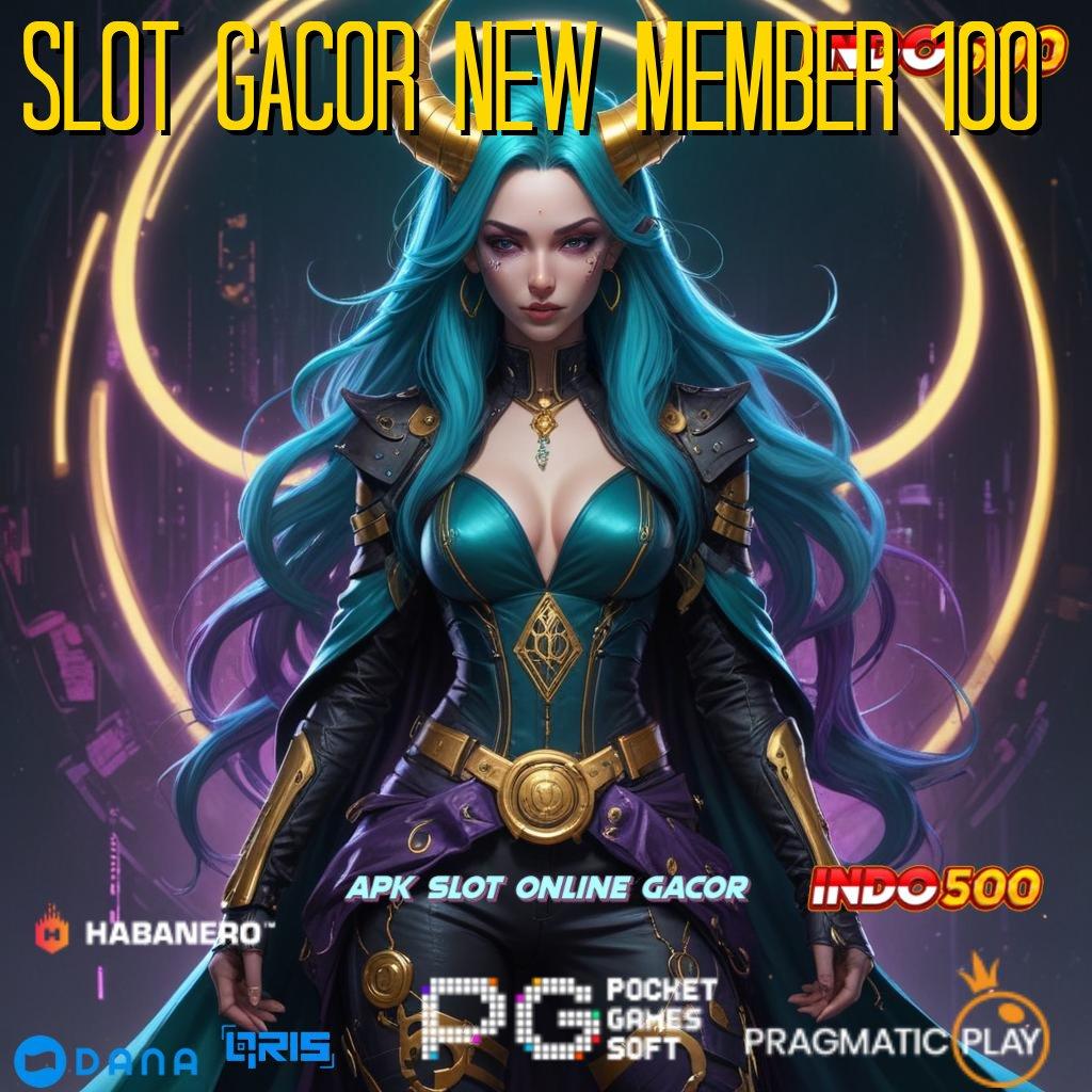 Slot Gacor New Member 100