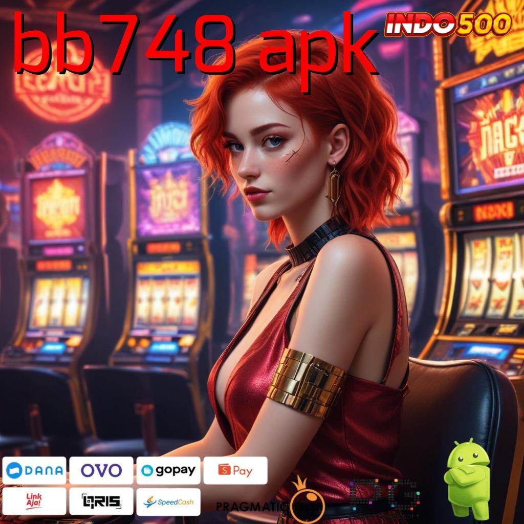 BB748 APK pantang menyerah bermain skill menuju kaya