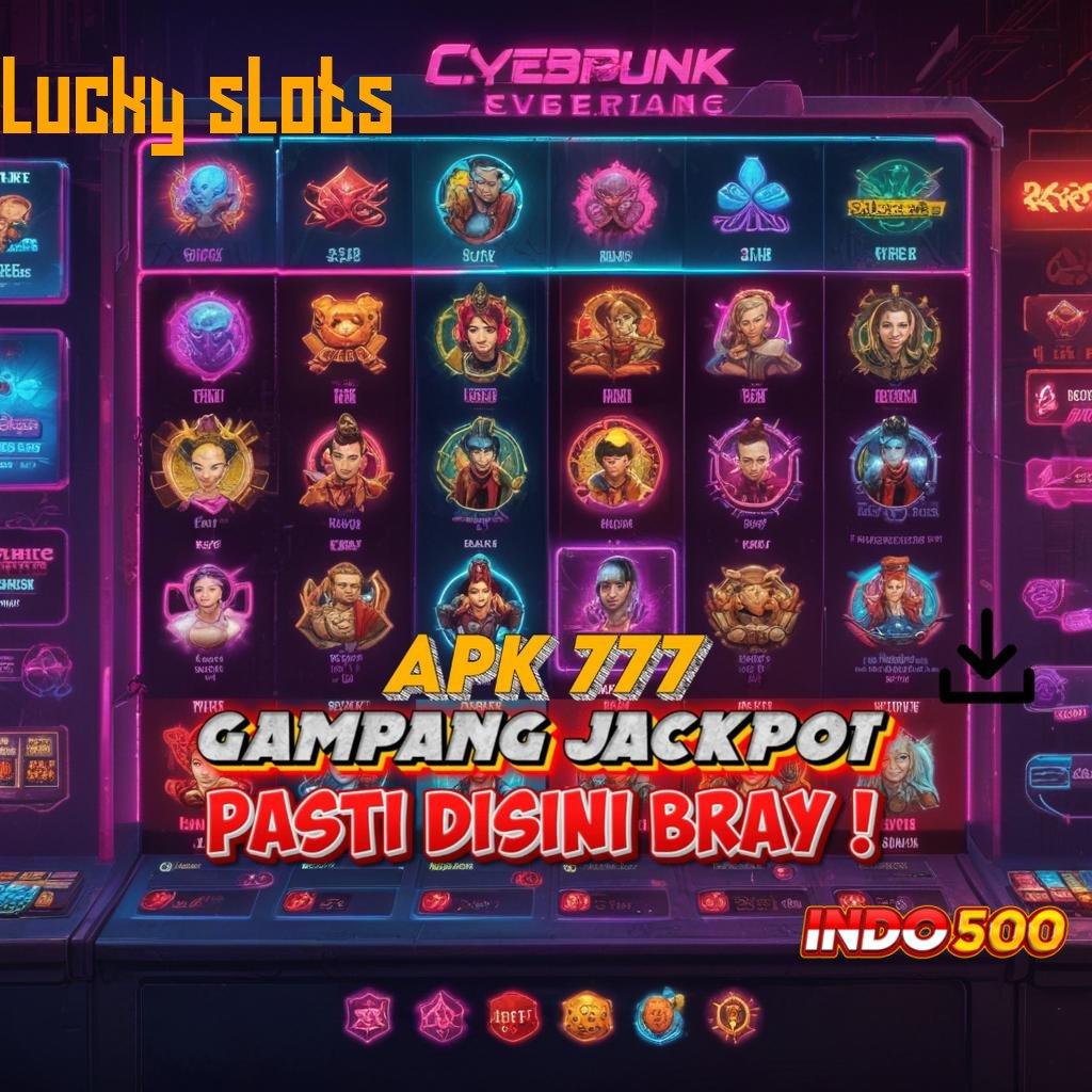 LUCKY SLOTS ➿ peluang cuan tercantum untung cepat