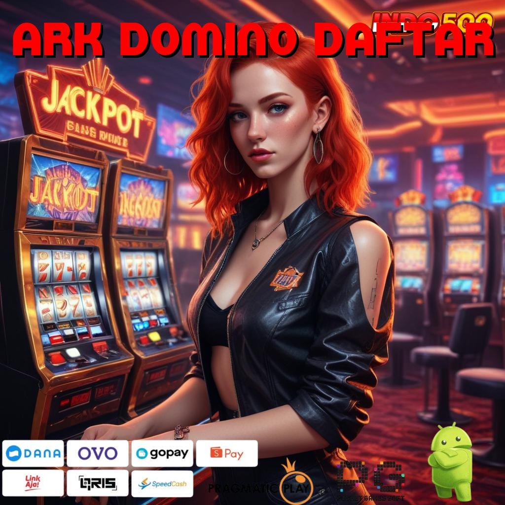 ARK DOMINO DAFTAR Aplikasi Terbaik Untuk Spin Dinamis