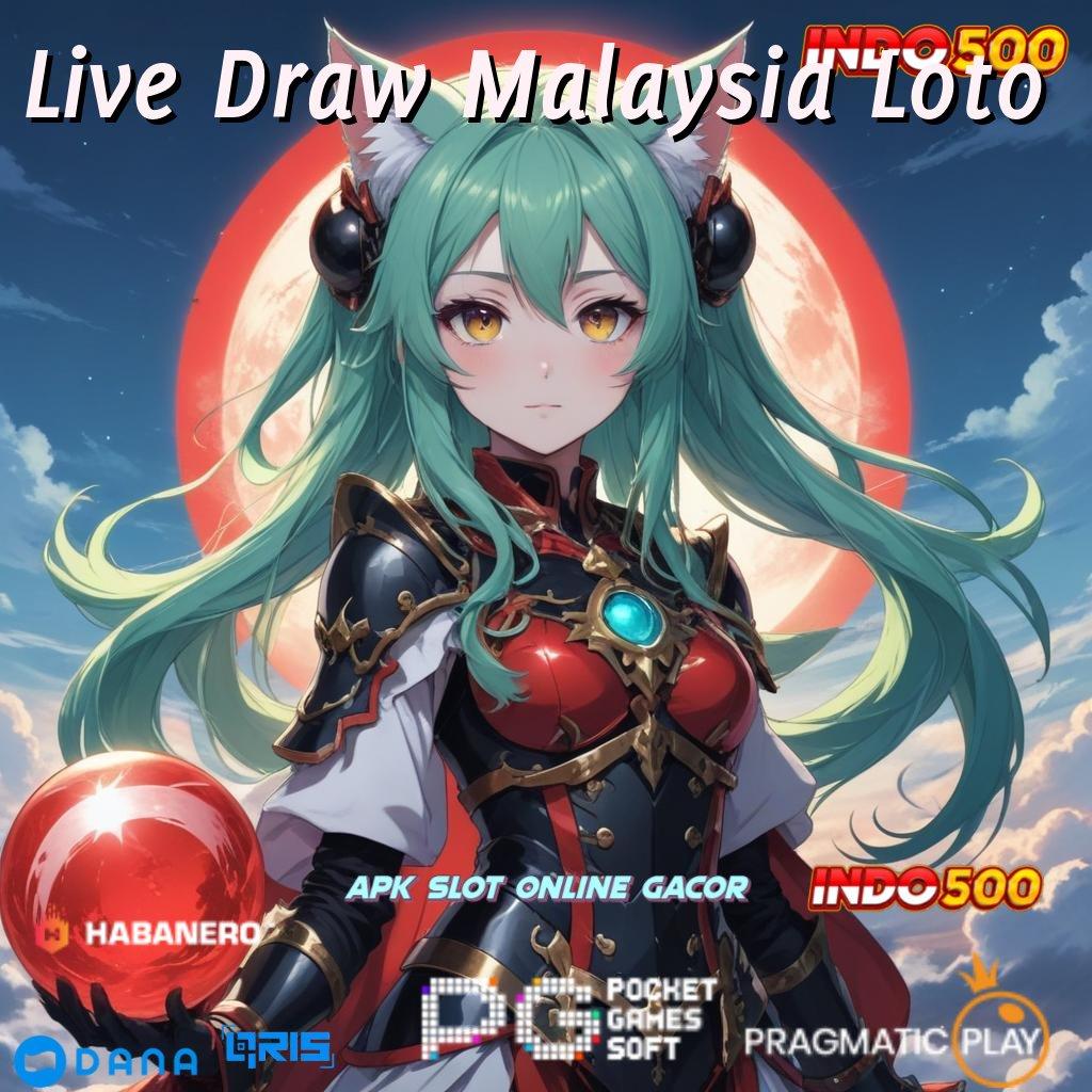 Live Draw Malaysia Loto