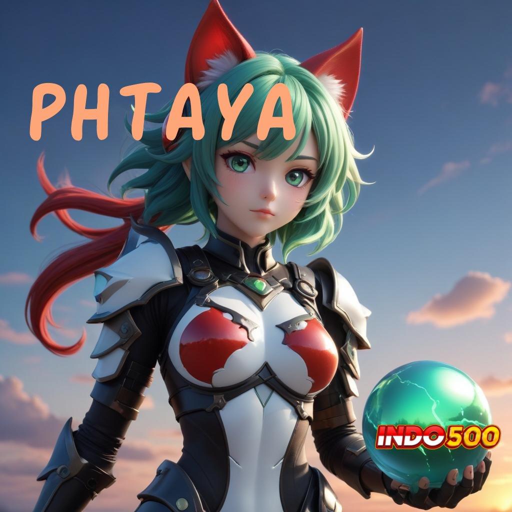 PHTAYA 👉 bergabung yuk sekarang maxwin tanpa rugi