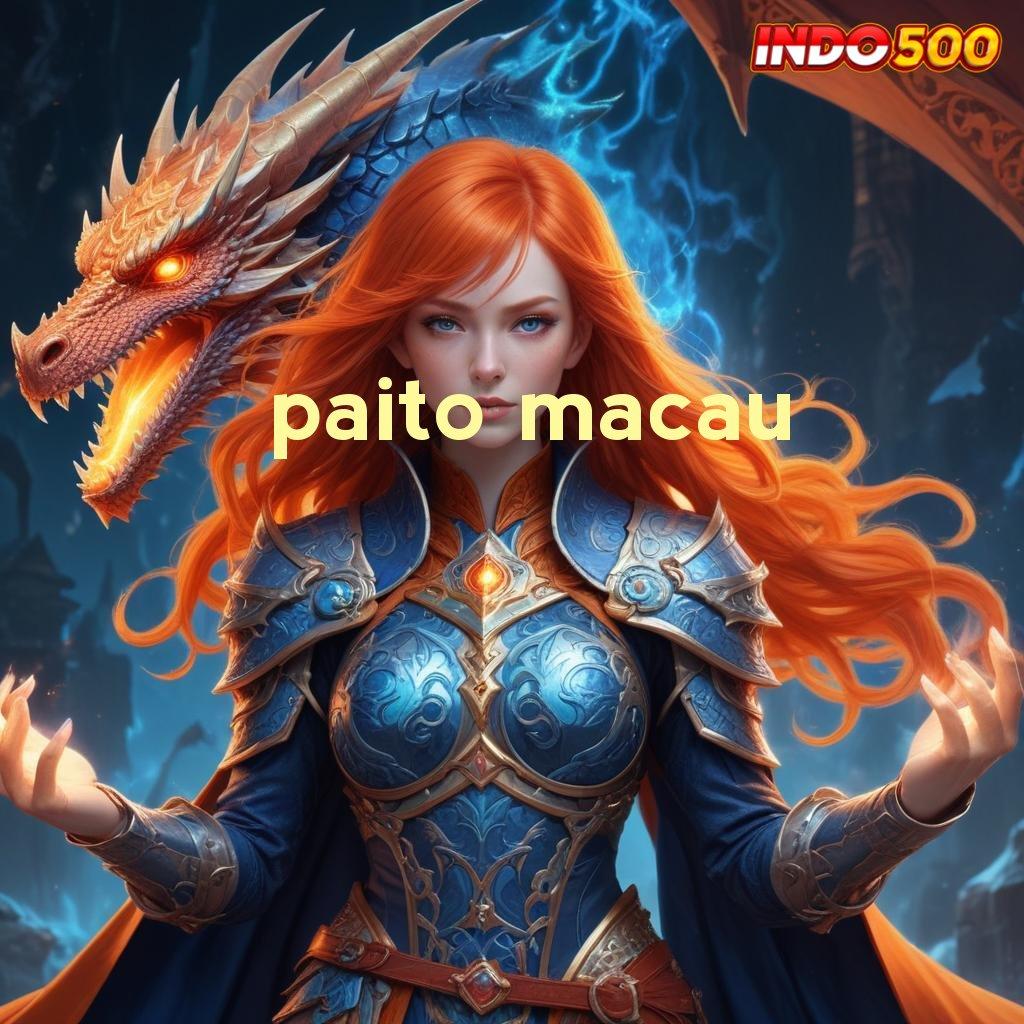 PAITO MACAU 👉 Bonus Valid Android Spin Jackpot