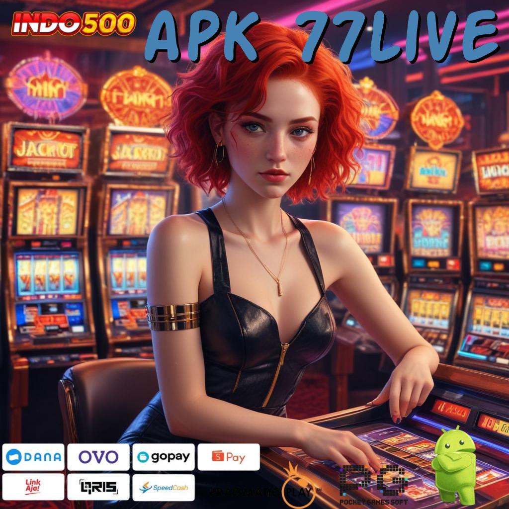 APK 77LIVE Fitur Unggulan Untuk Bonus Tanpa Penundaan