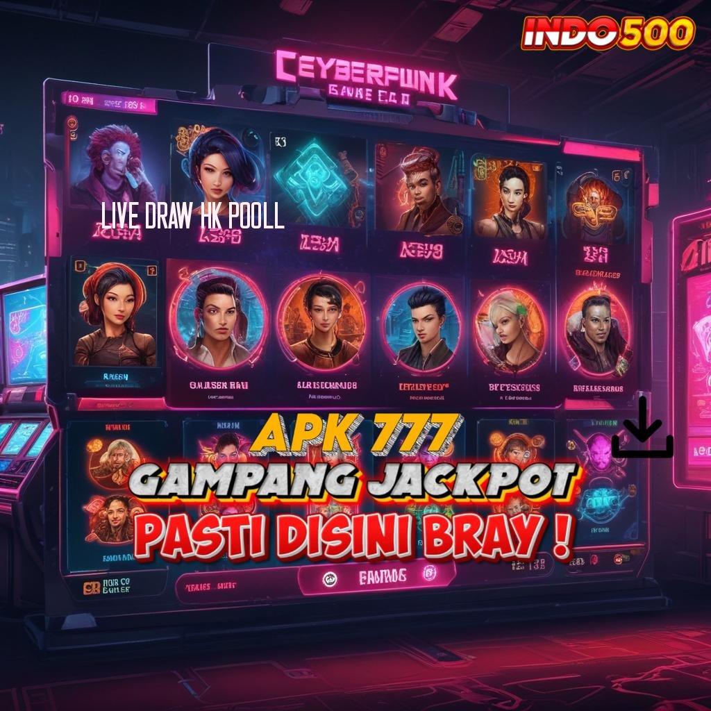 LIVE DRAW HK POOLL kejutan spin langsung auto gacor mulus