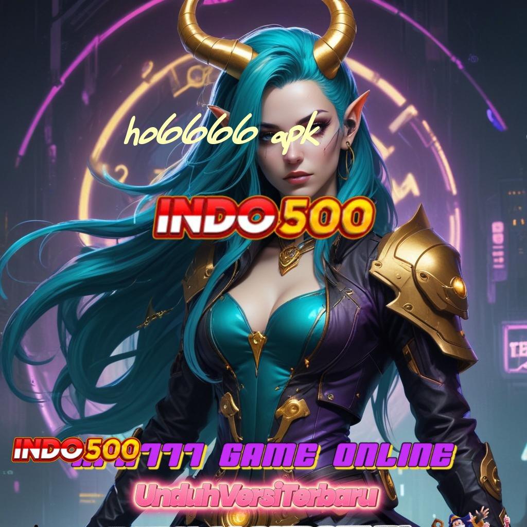 HO6666 APK Transaksi Instan Ambil Aplikasi Apk Android