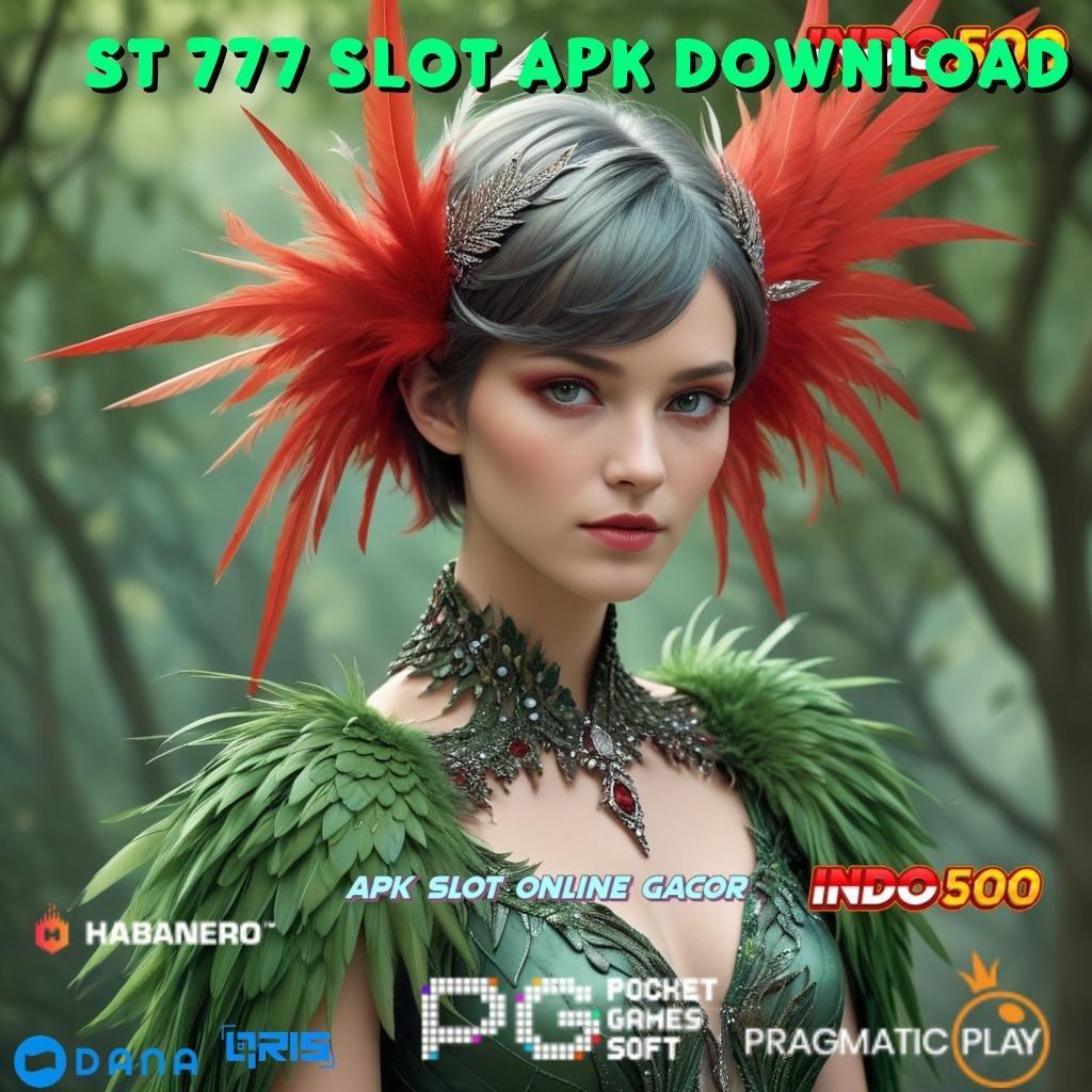 ST 777 SLOT APK DOWNLOAD ➜ perjalanan menuju puncak