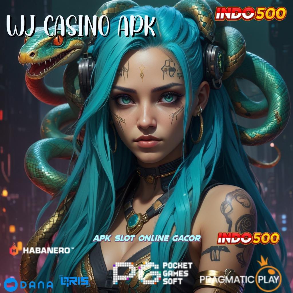 WJ CASINO APK ➿ Dedikasikan Deposit Dana Untung Gampang Stabil