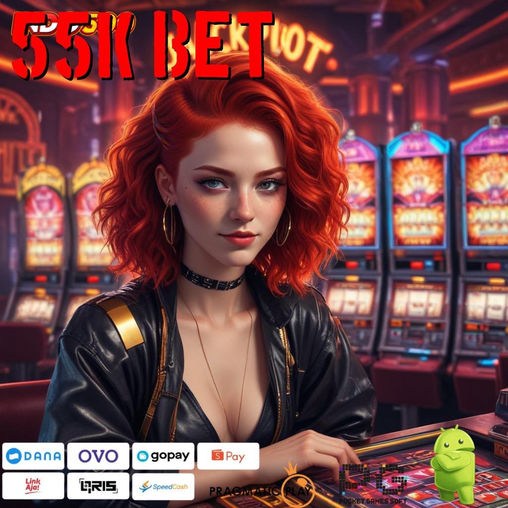 55K BET proses jackpot langsung kaya gak pakai lama