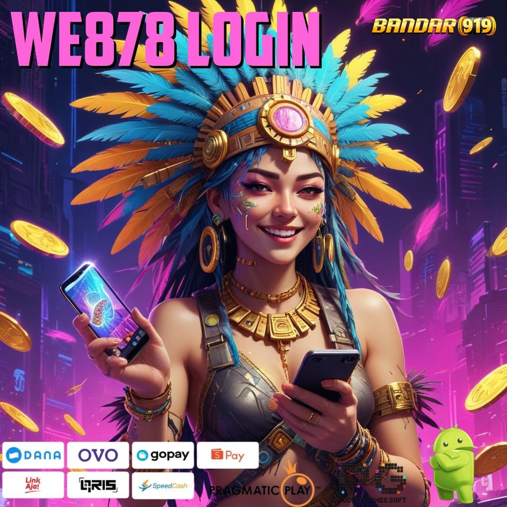 WE878 LOGIN , Mesin Jackpot Baru Dengan Bonus Cepat