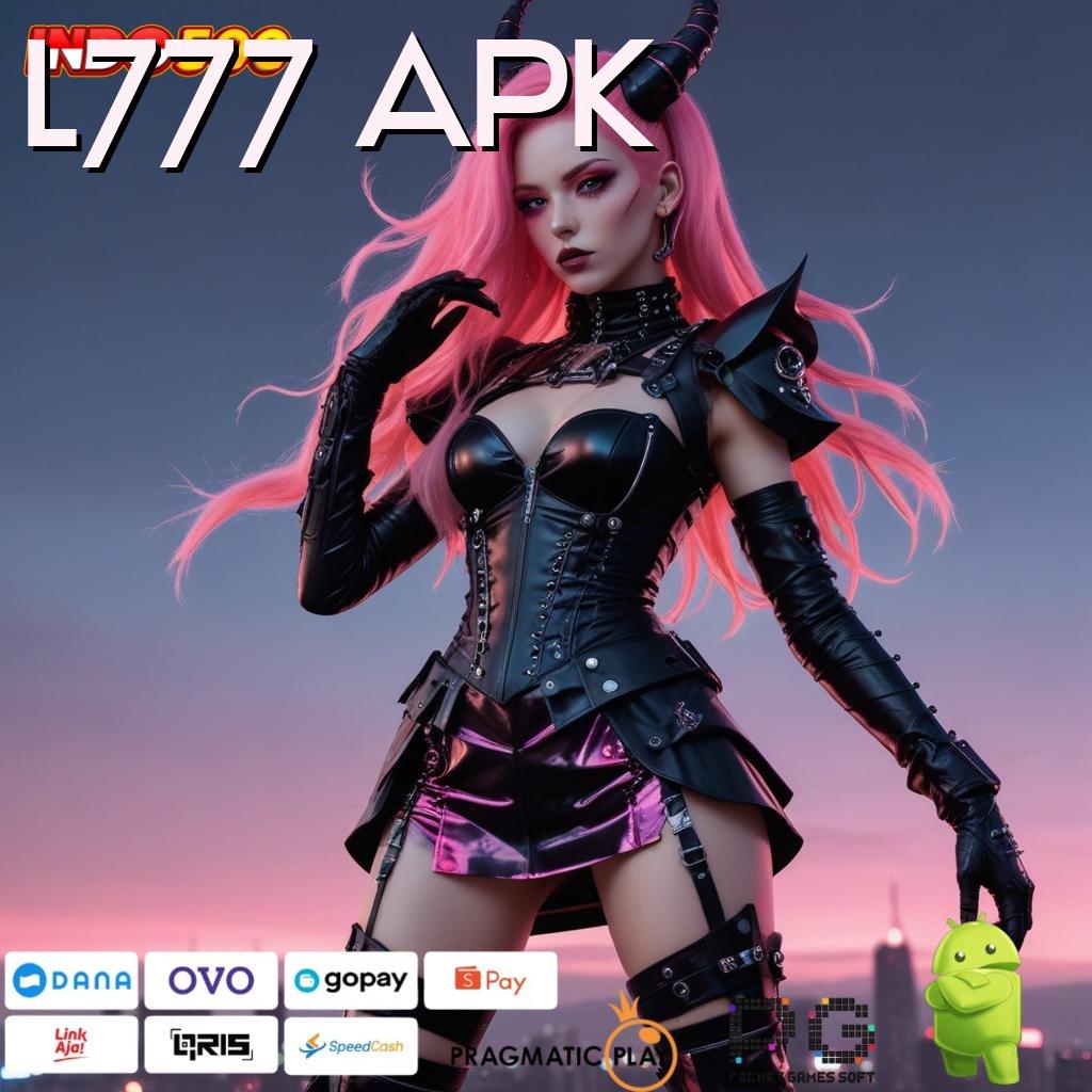 L777 APK langsung saja bonusnya